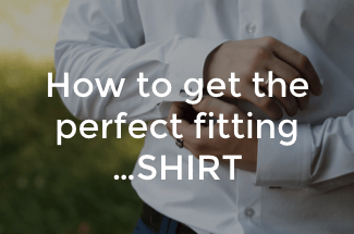 Guide to getting perfect fitting shirt